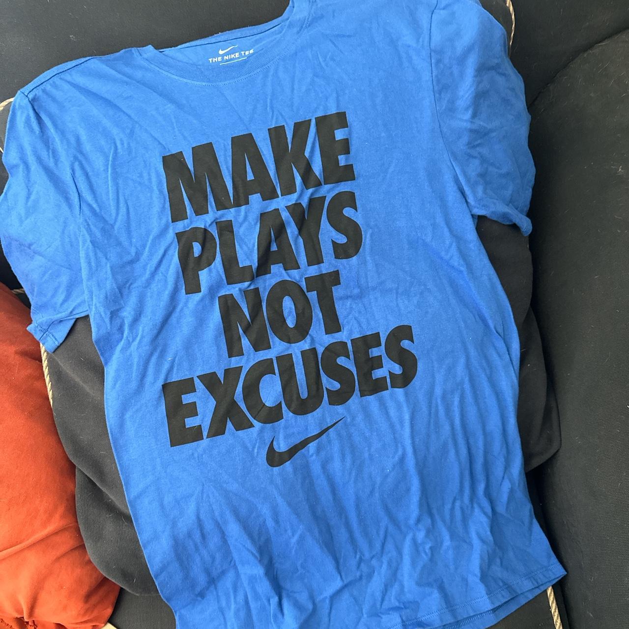 Make plays not excuses cheap nike shirt