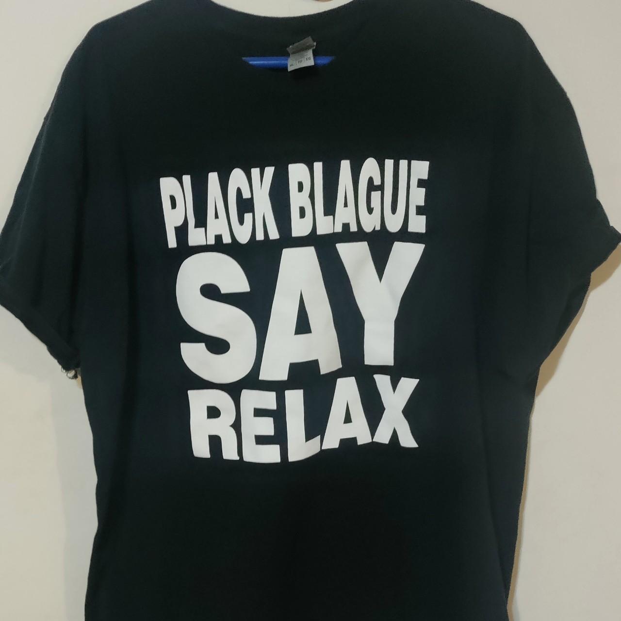 Plack Blauge Say Relax T Shirt. Size XL Printed on Depop