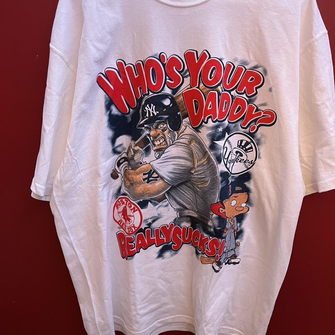 Vintage 2004 MLB “Who’s Your Daddy” Yankees Boston