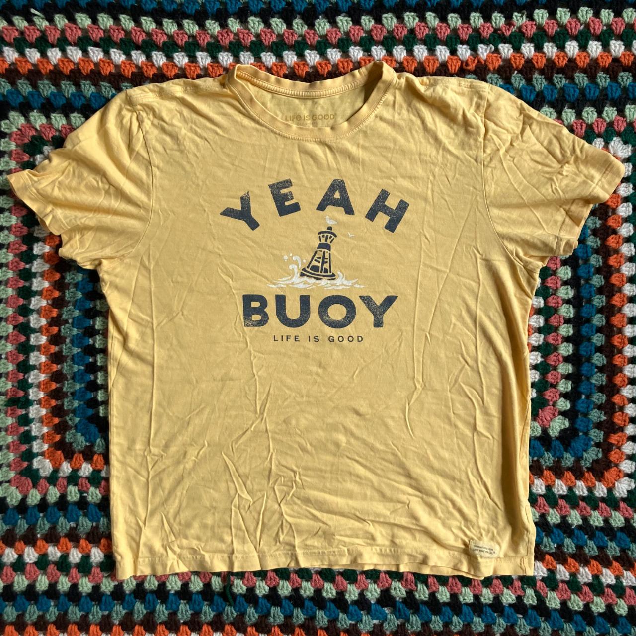 yeah buoy life is good shirt womens