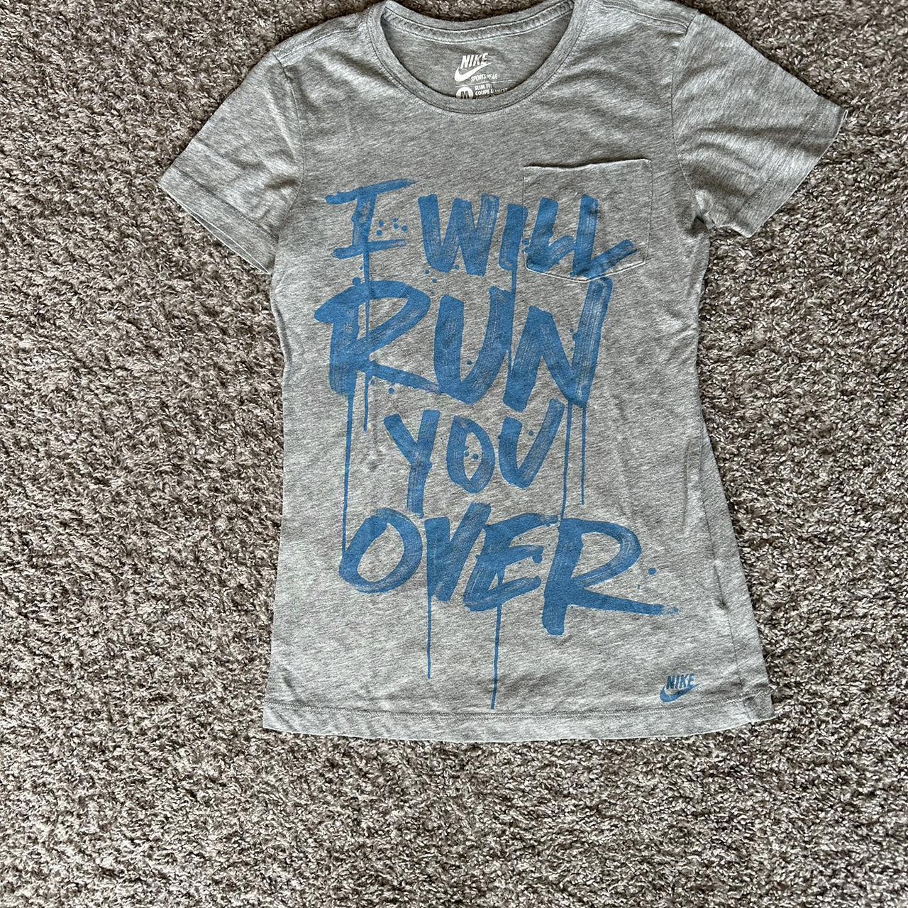 Aggressive little Nike T shirt Reads I Will Run. Depop