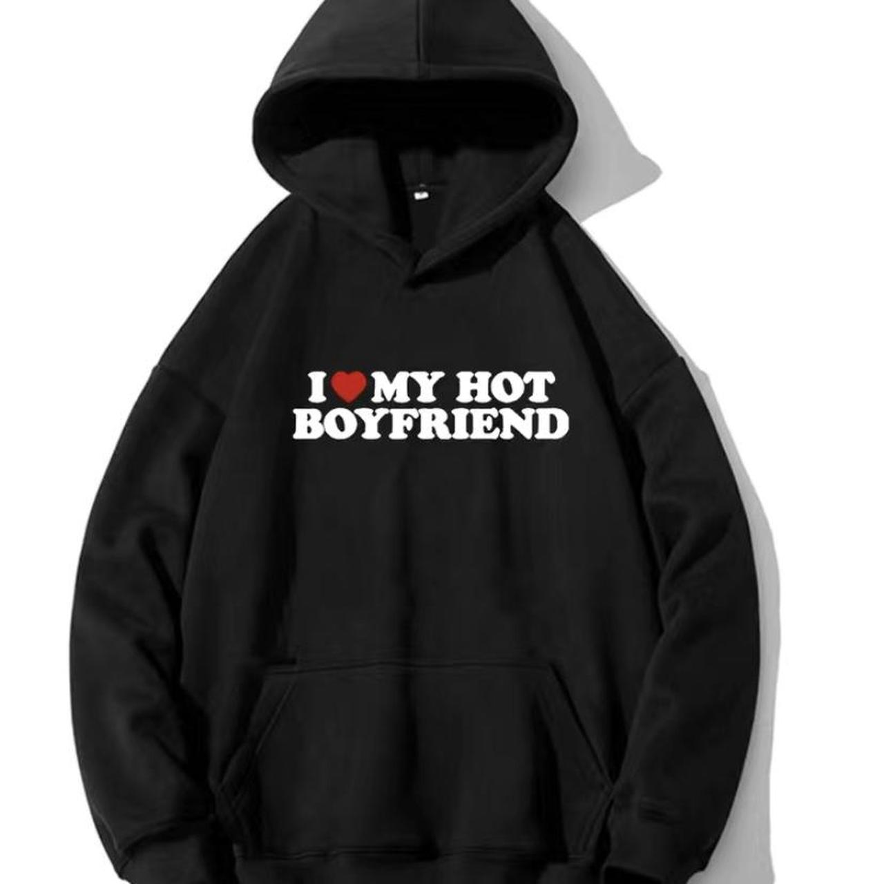 I heart my hot boyfriend hoodie I love my hot... Depop