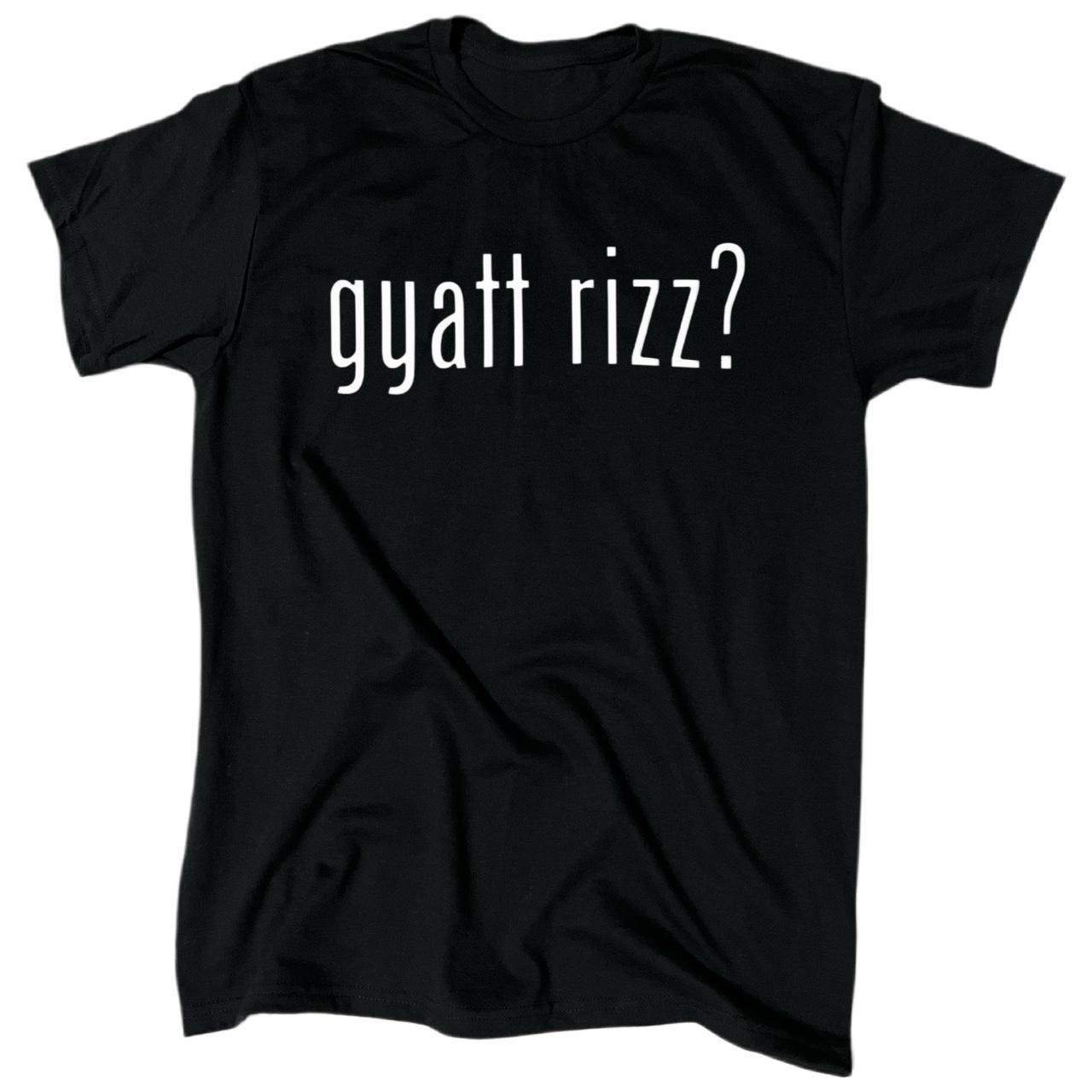 Gyatt Rizz? Men’s T-Shirt. Multiple Sizes. Make a... - Depop