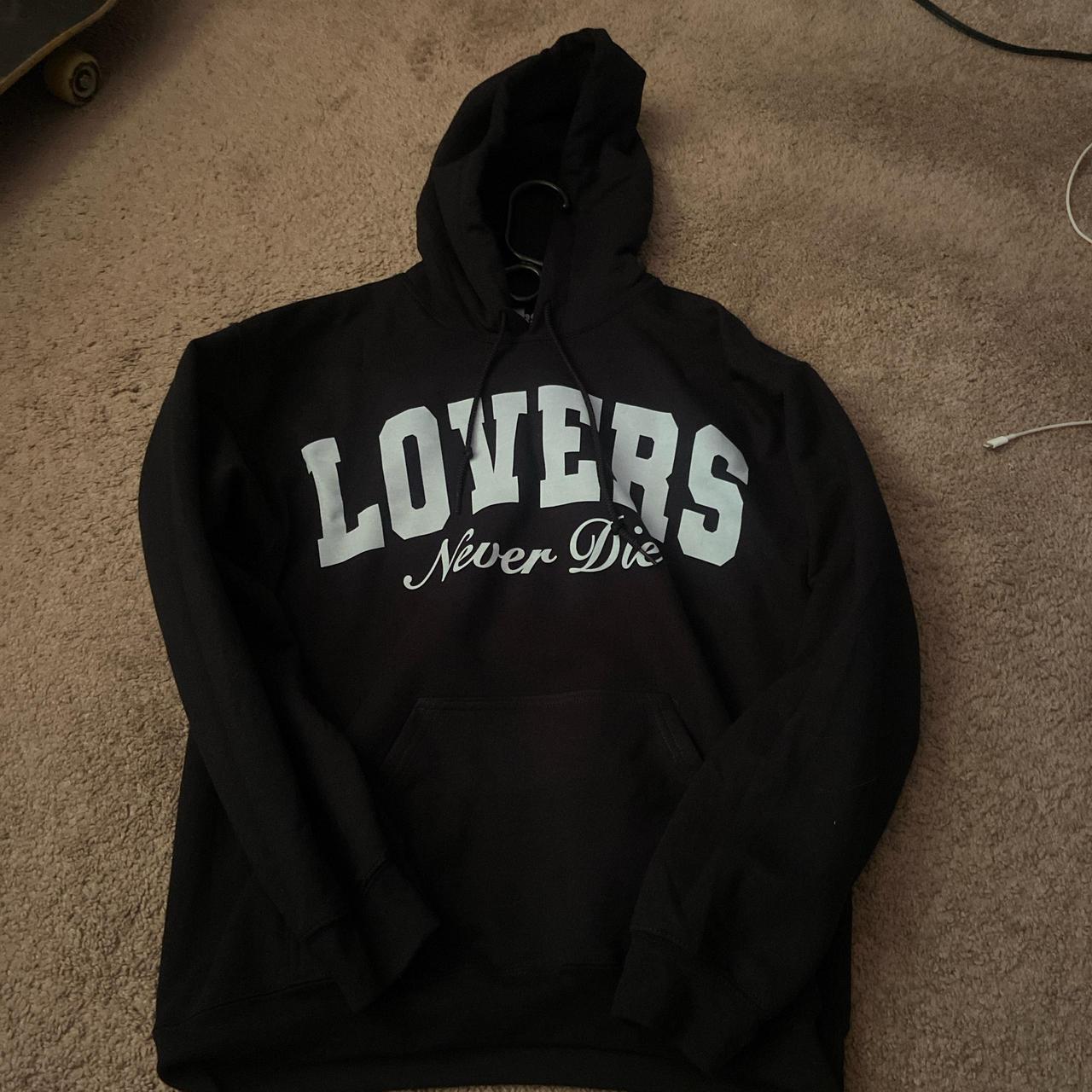 lovers never die hoodie I ve only worn it once