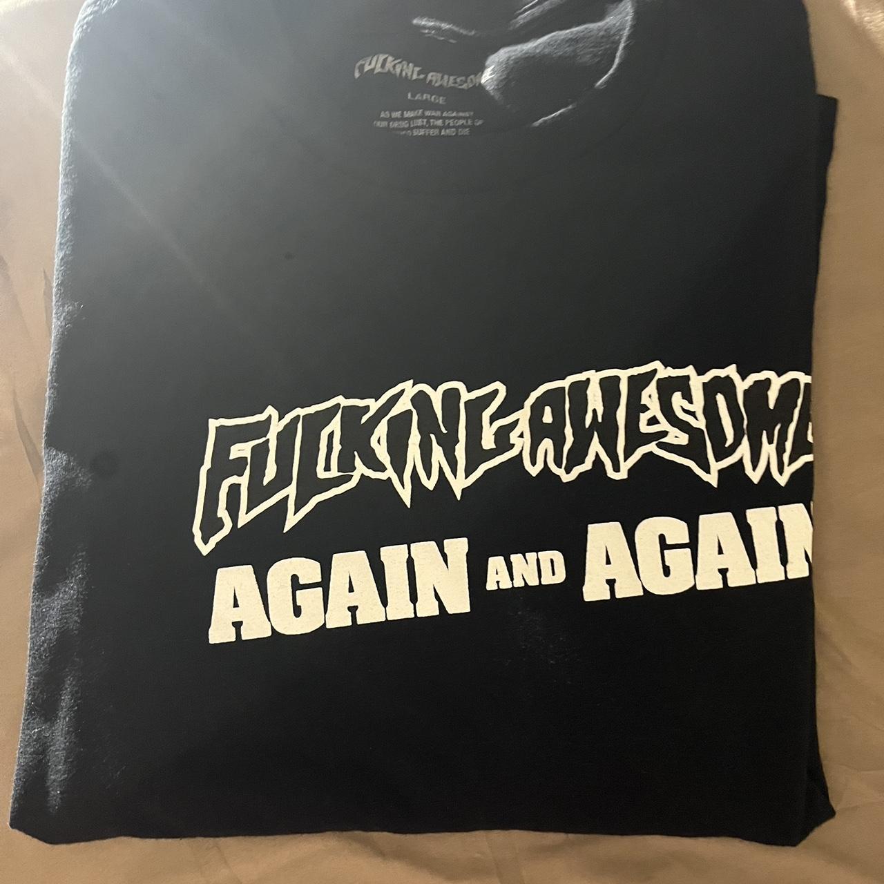 Fucking awesome again and again tee, Size large, No...