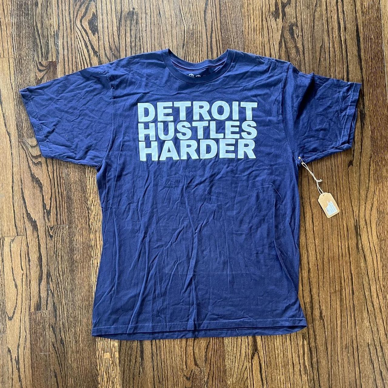 Detroit hustles harder t clearance shirt