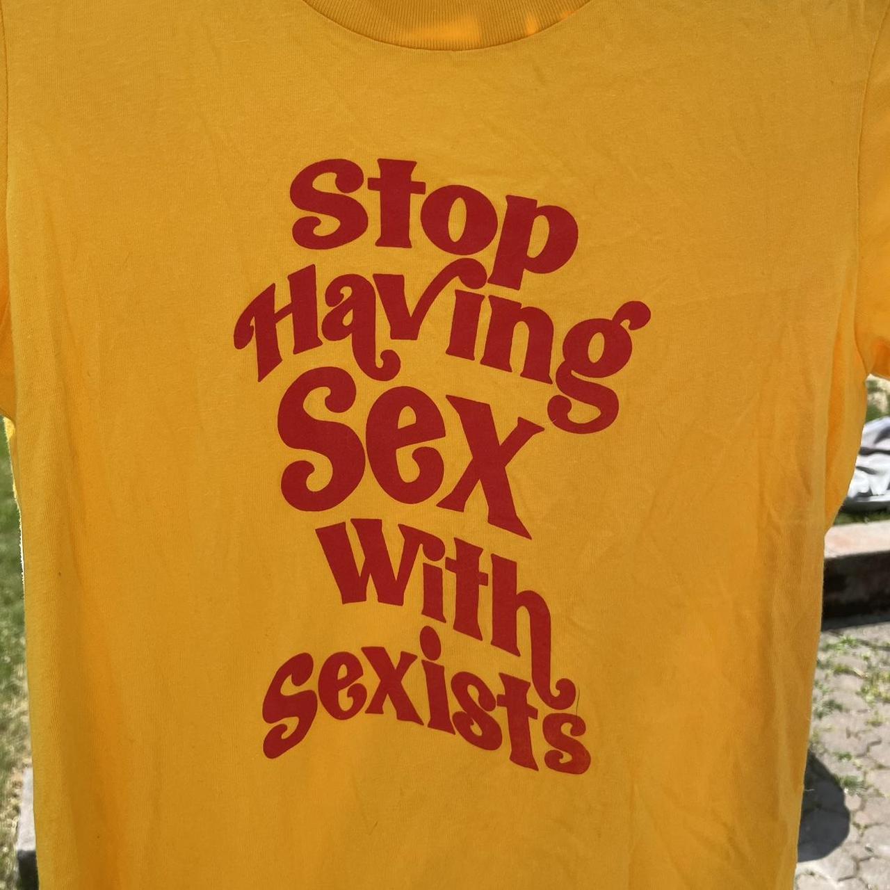 Stop Having Sex With Sexists t-shirt. Yellow with... - Depop