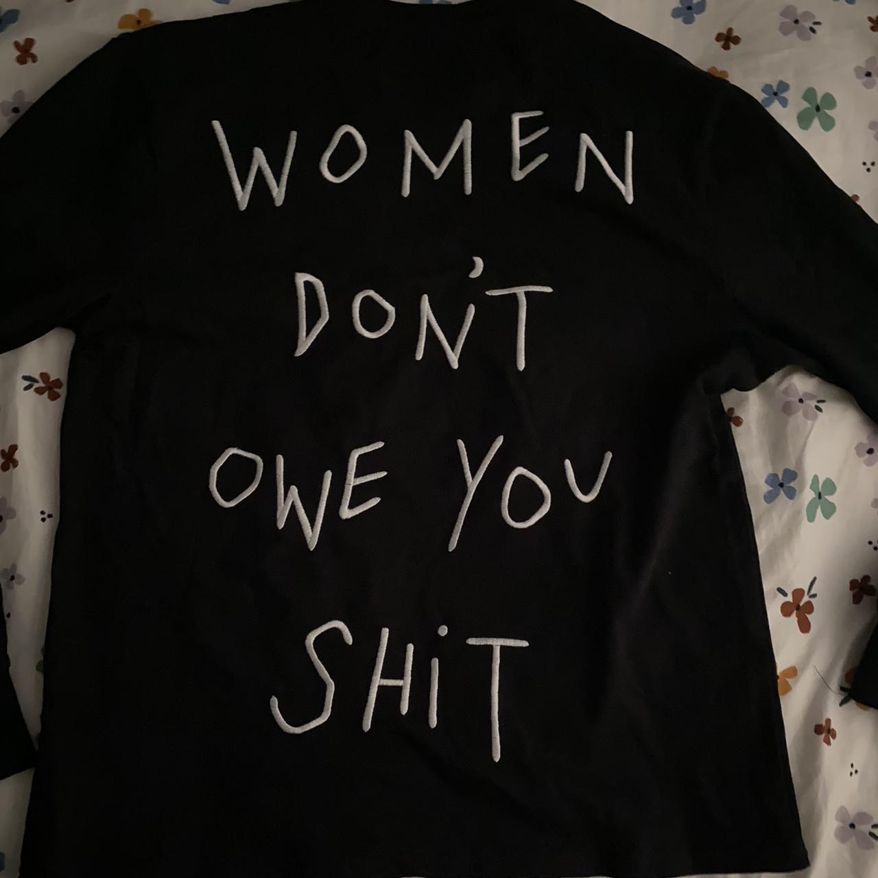 Chnge “women don’t owe you shit” black long sleeve... - Depop