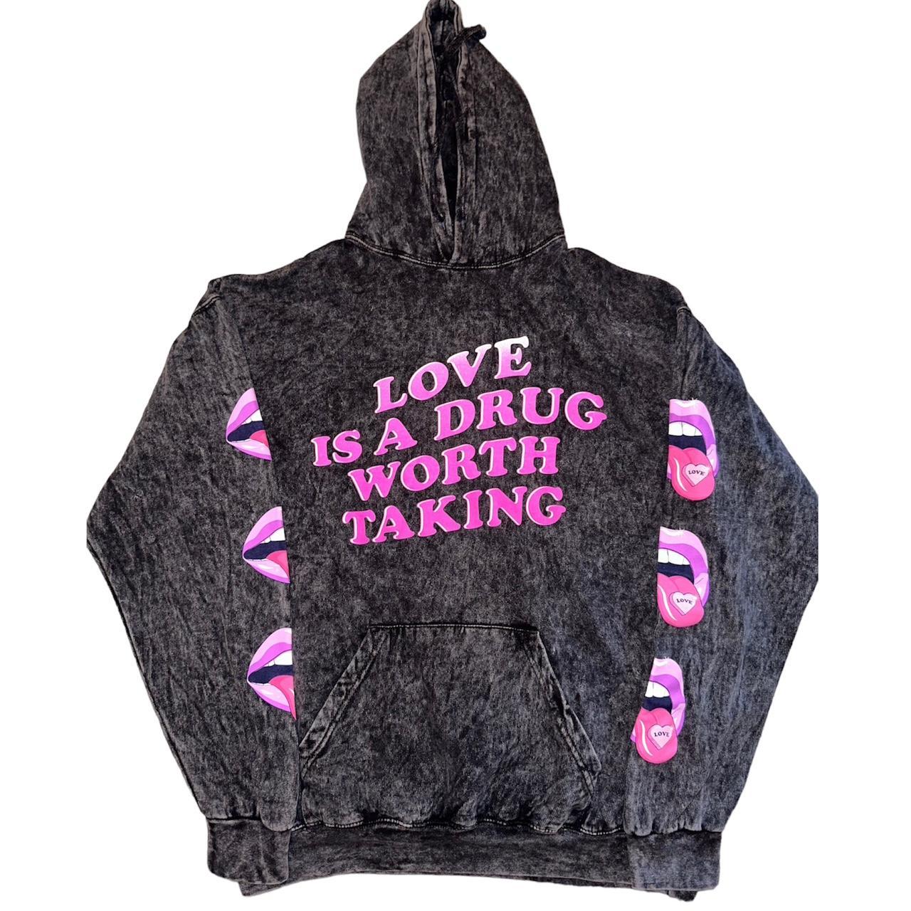 Love is a sale drug hoodie