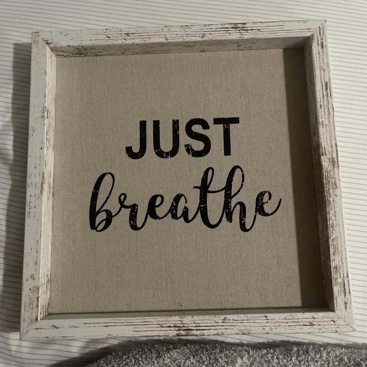 just breathe sign (i would keep it but i am moving) - Depop