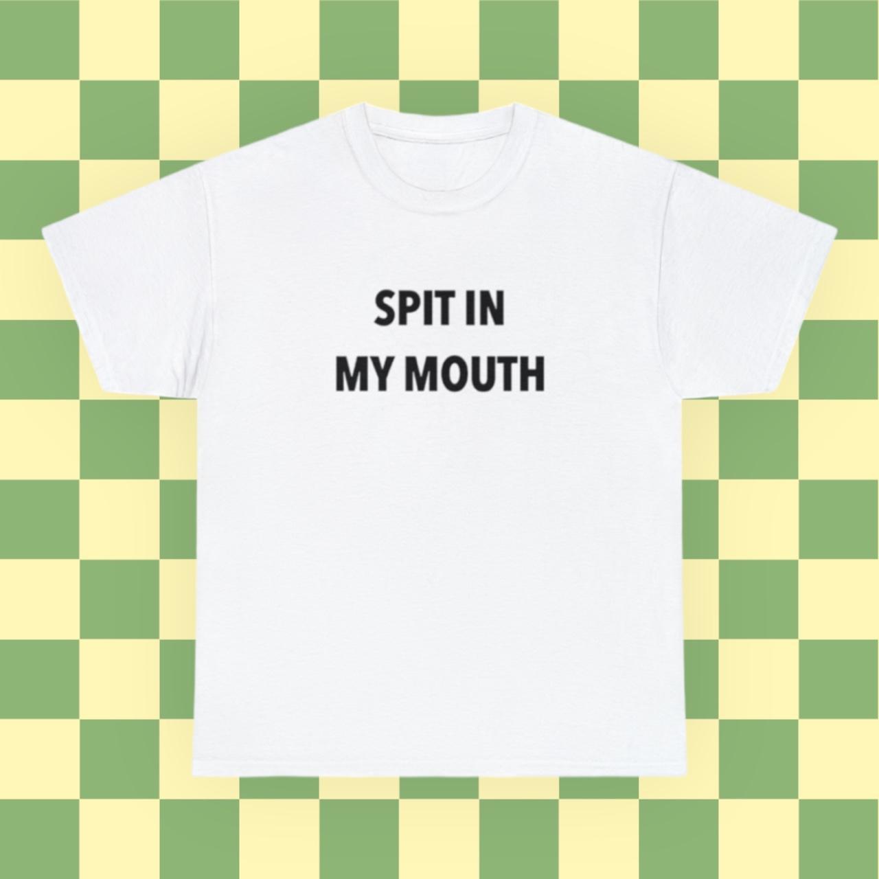 Spit in my mouth t shirt 🧚‍♀️🧚‍♀️ So cute!!🥰 Available in... - Depop