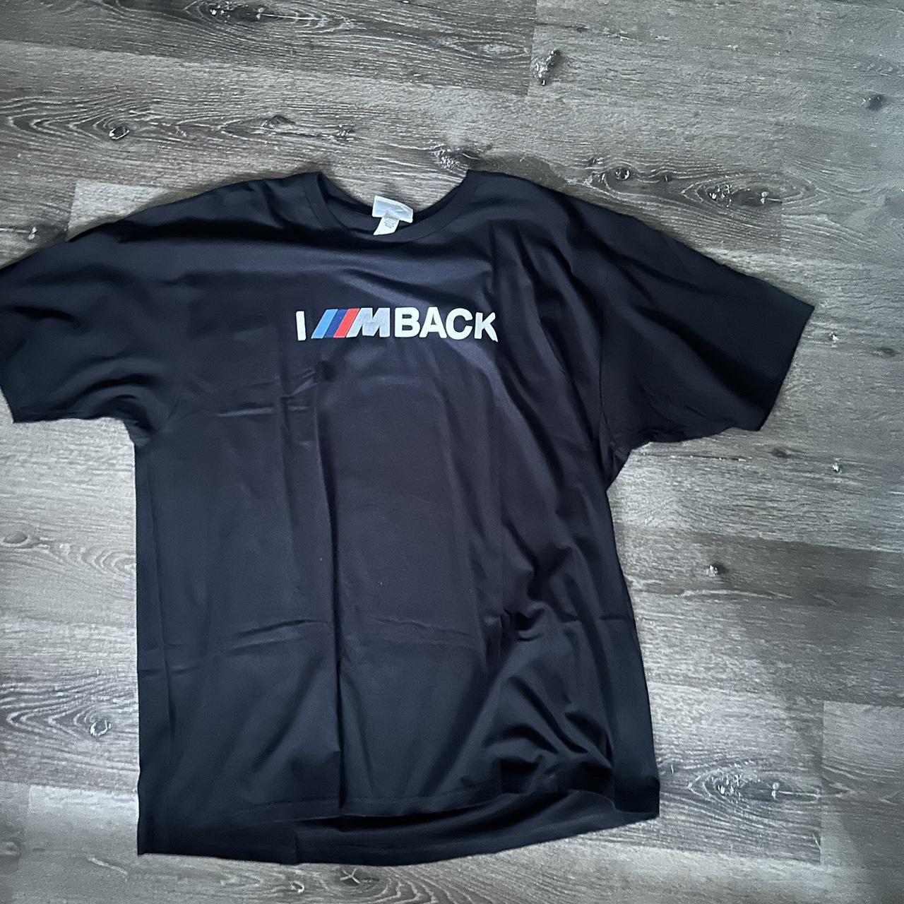 Im back bmw shirt best sale