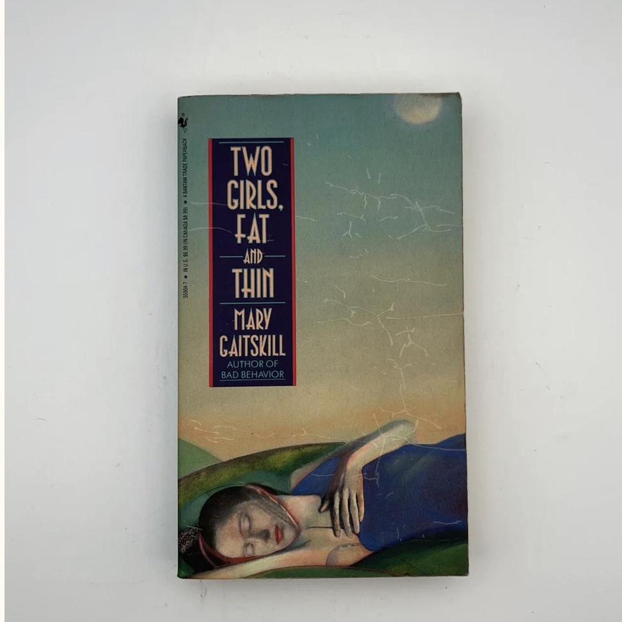 Two Girls, Fat and Thin by Mary Gaitskill. 1992... - Depop