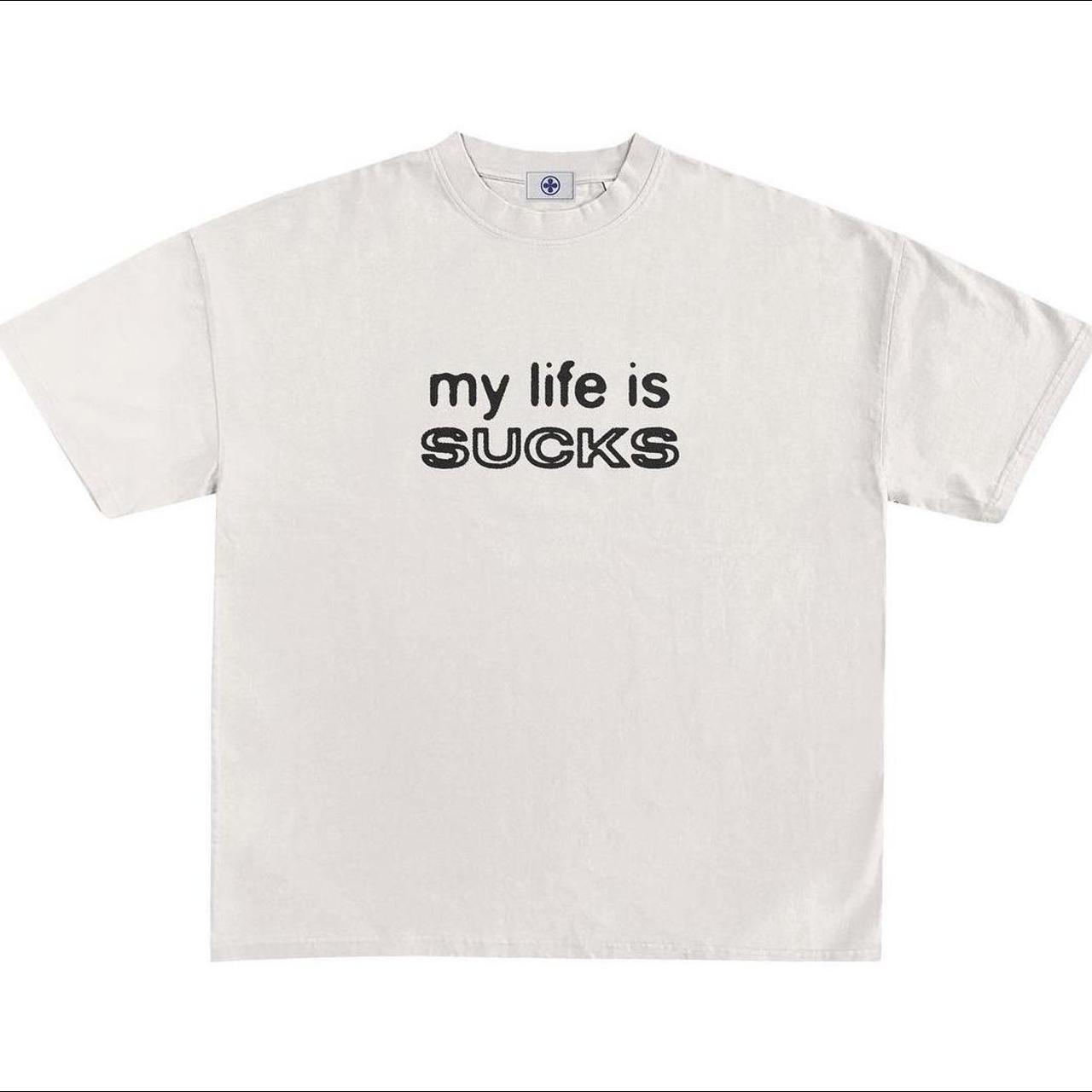 My life is sucks t shirt / Never Worn / Unisex /... Depop