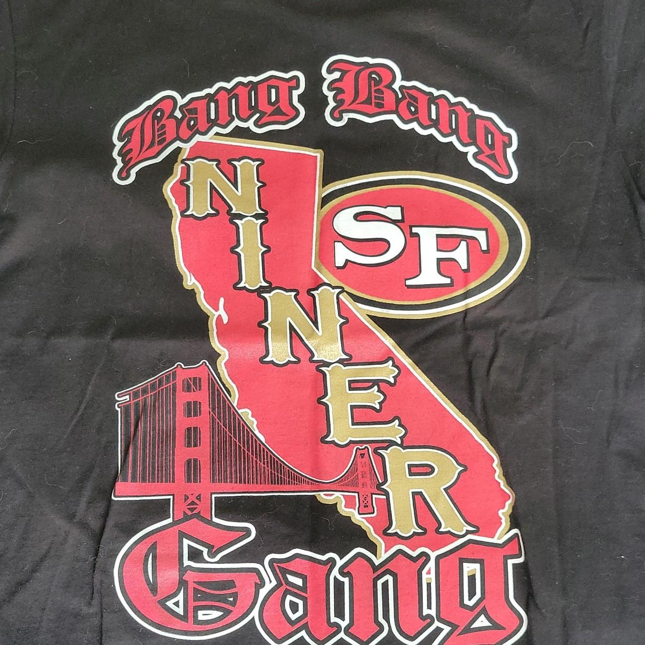 Bang Bang Niner Gang Football I - San Francisco Sports T-Shirt