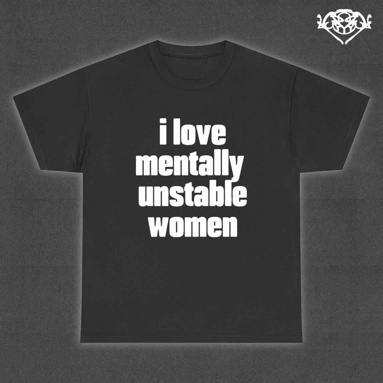 i love mentally unstable women tee! if you know,... - Depop
