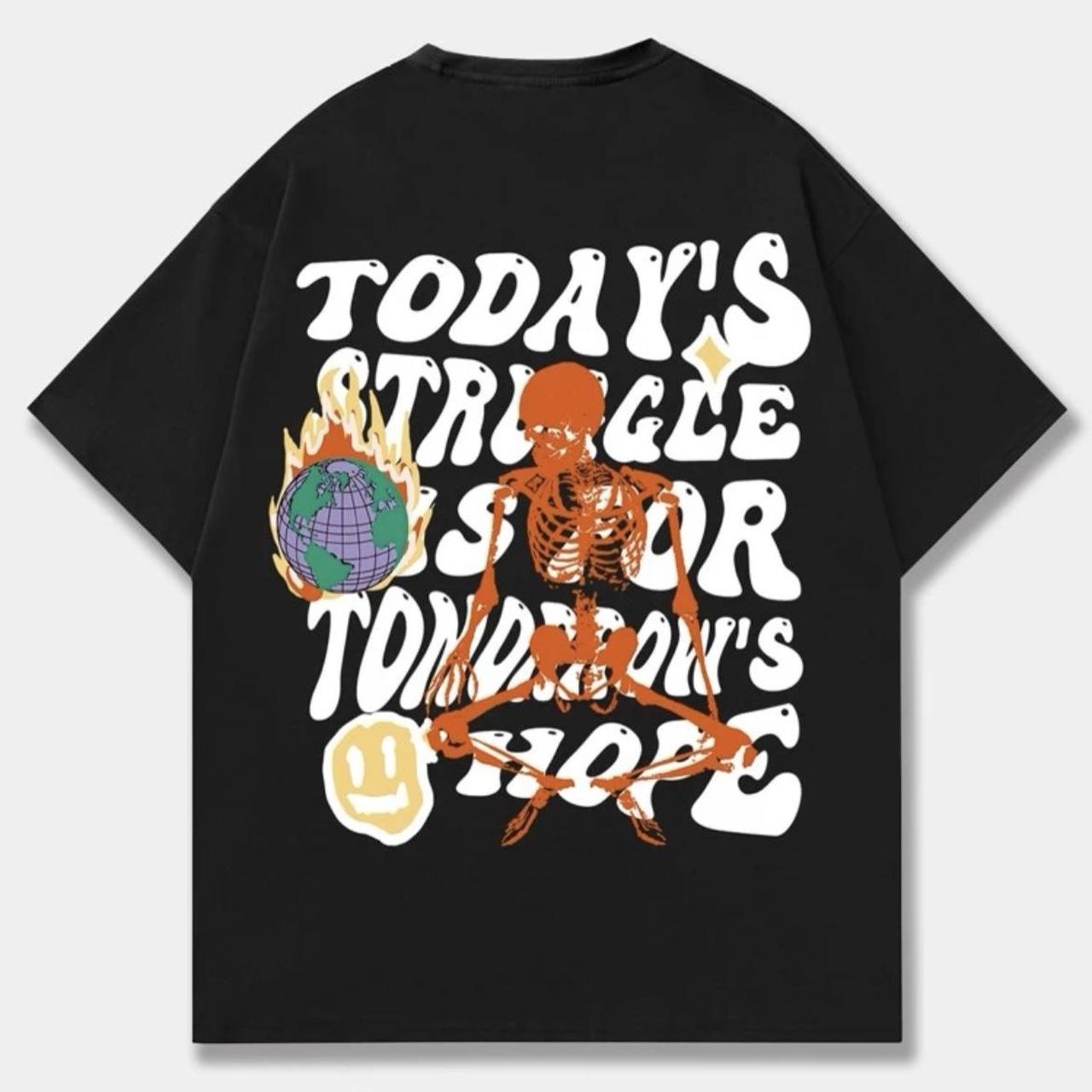 “Todays struggle is for tomorrows hope” graphic... - Depop