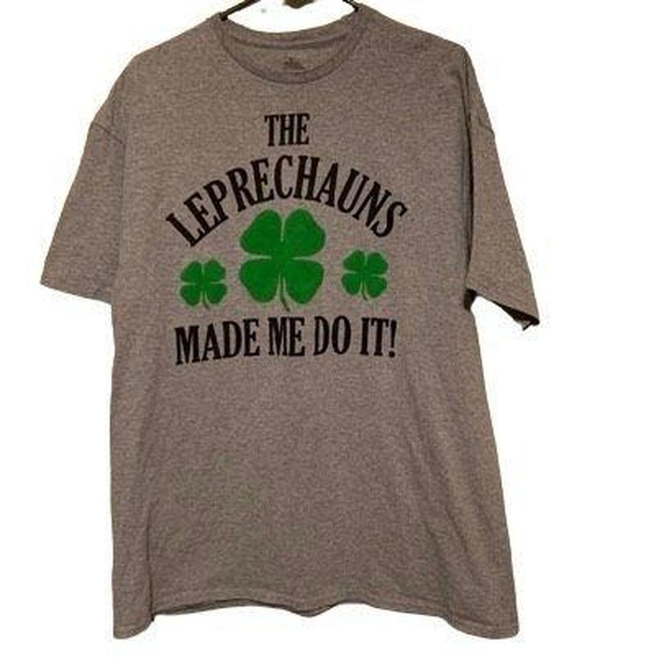 the leprechaun made me do it t shirt