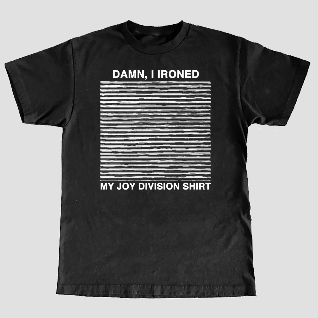 Damn, I Ironed My Joy Division Shirt Super premium... - Depop