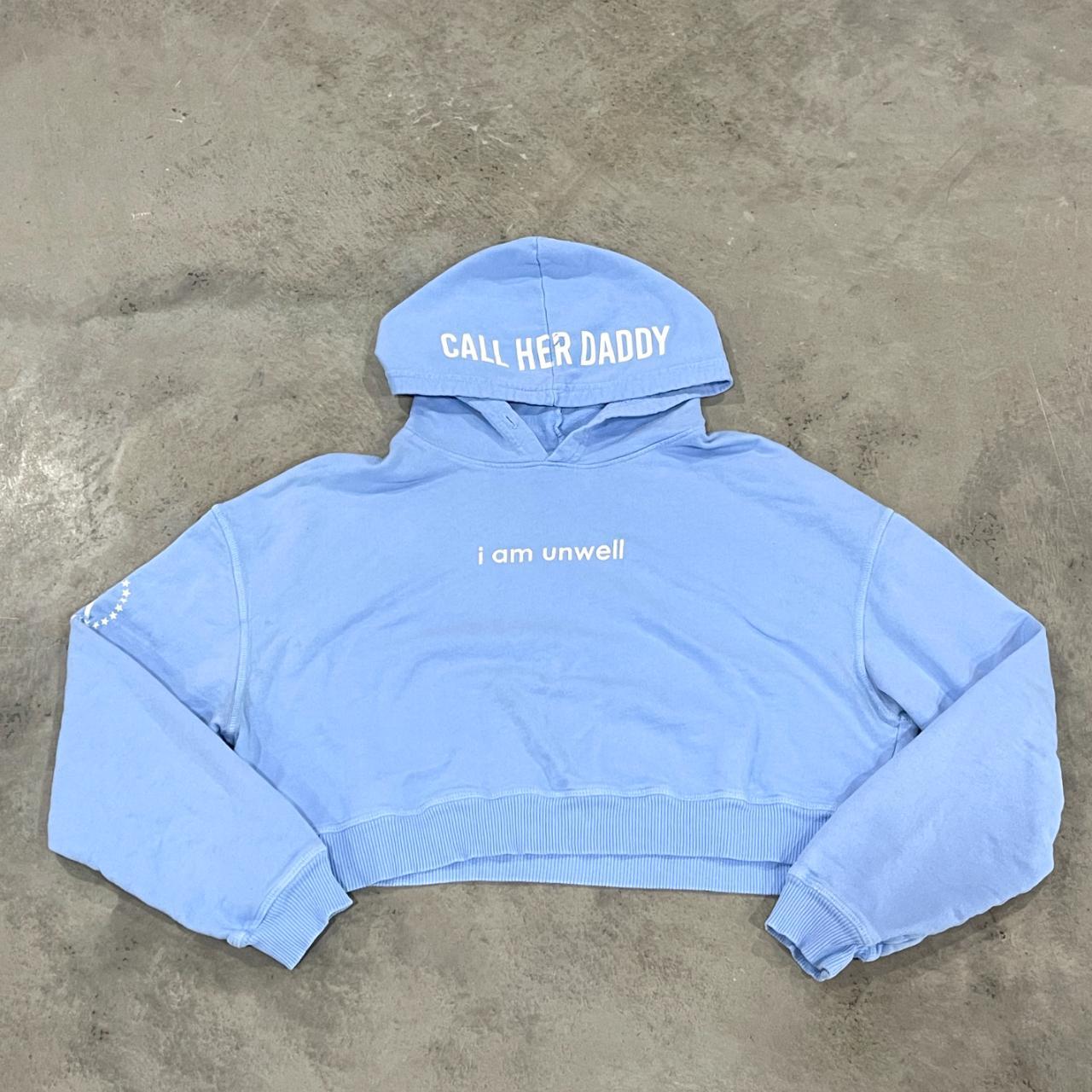 Daddy Sweatshirt I Am Unwell Sweater Sweatshirts Hoodies Call Her