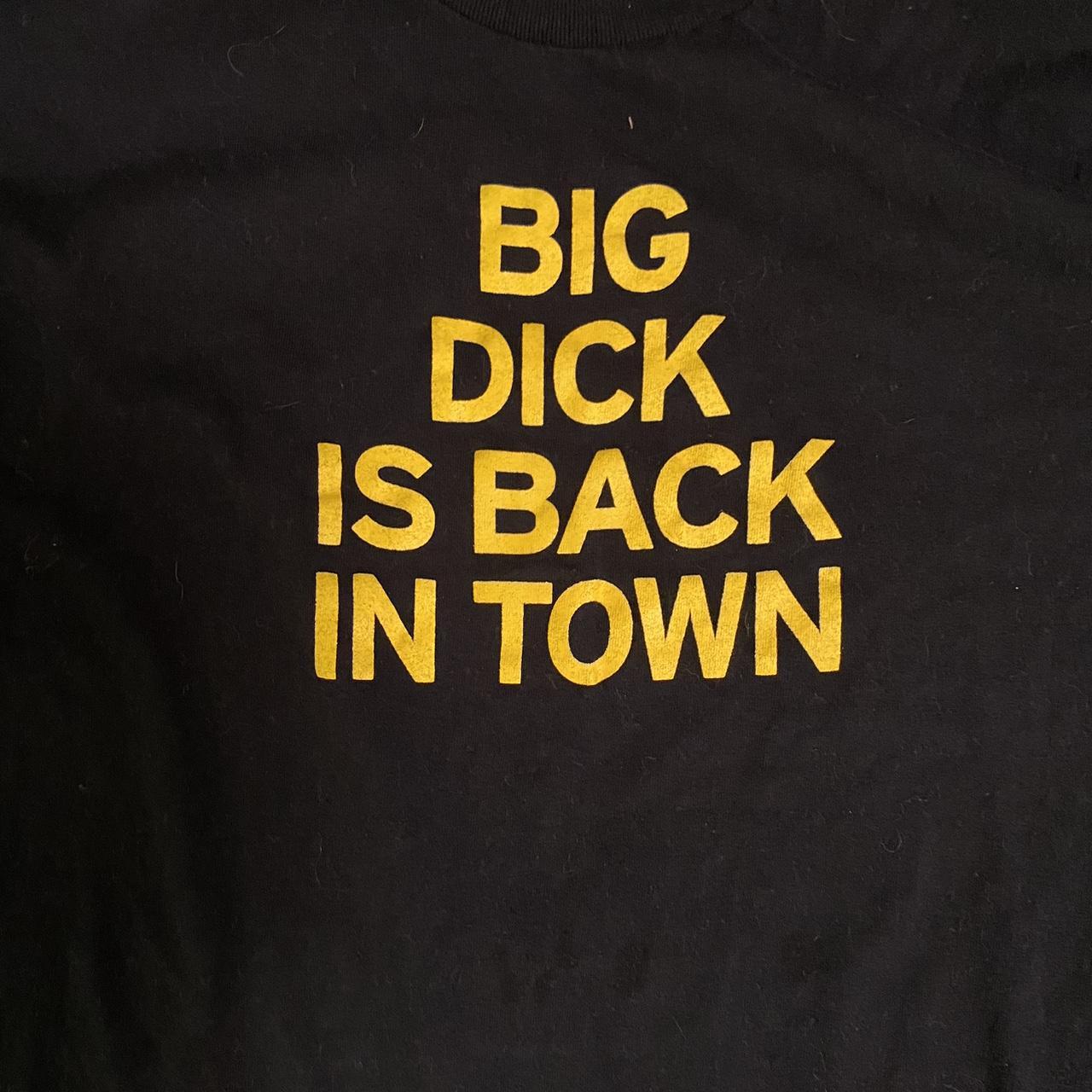 Medium, black, BIG DICK IS BACK IN TOWN, Danny...