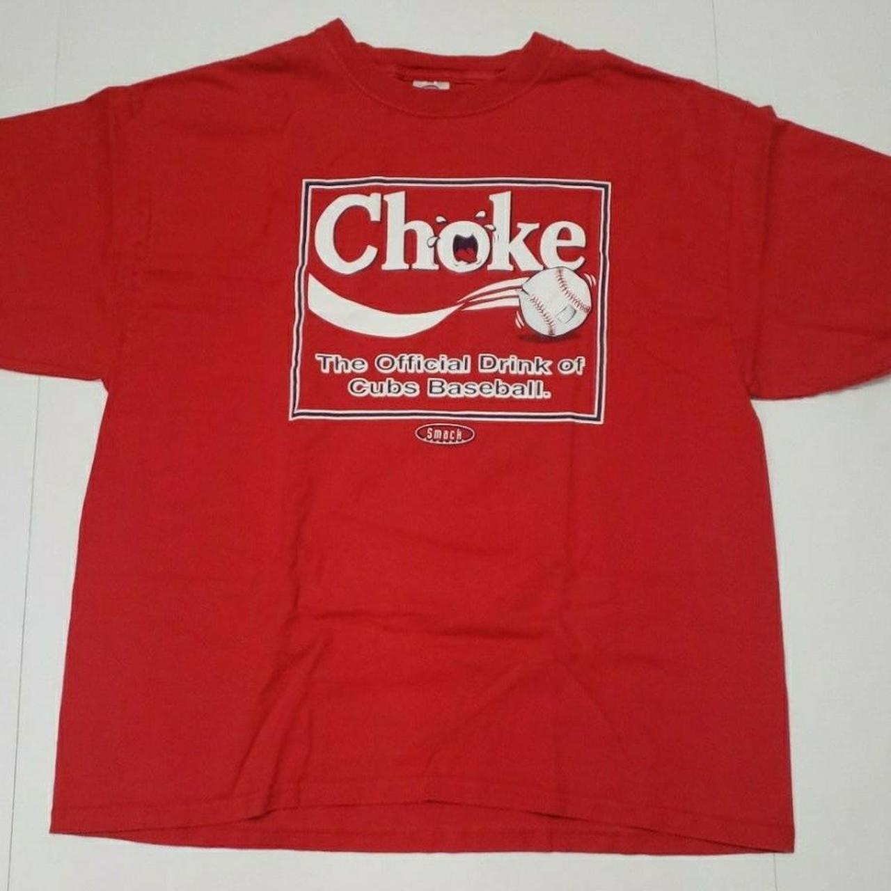 Choke The Official Drink Of Cubs Baseball shirt, hoodie, sweater, long  sleeve and tank top