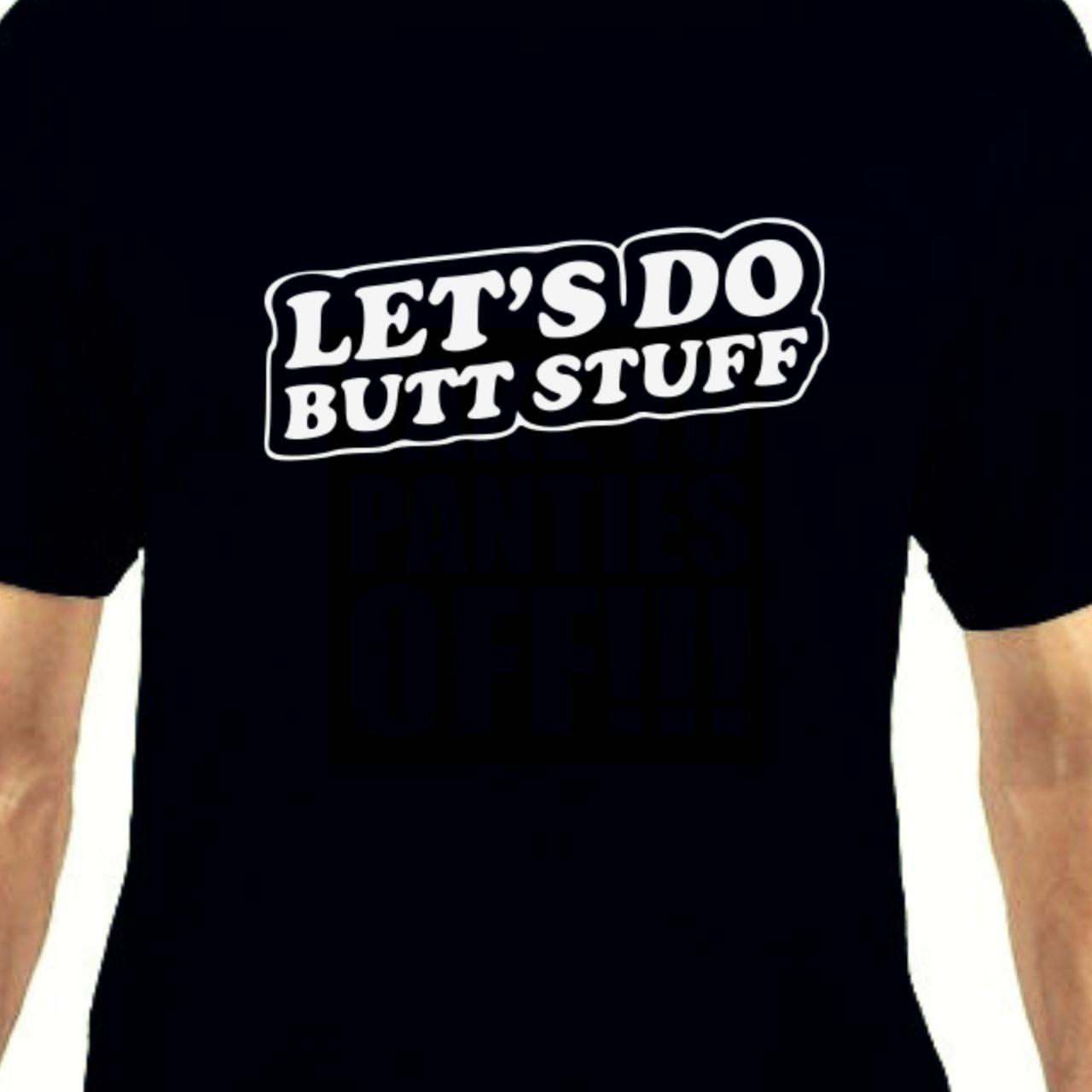Lets Do Butt Stuff Shirt Shirt Black Mens Butt Depop