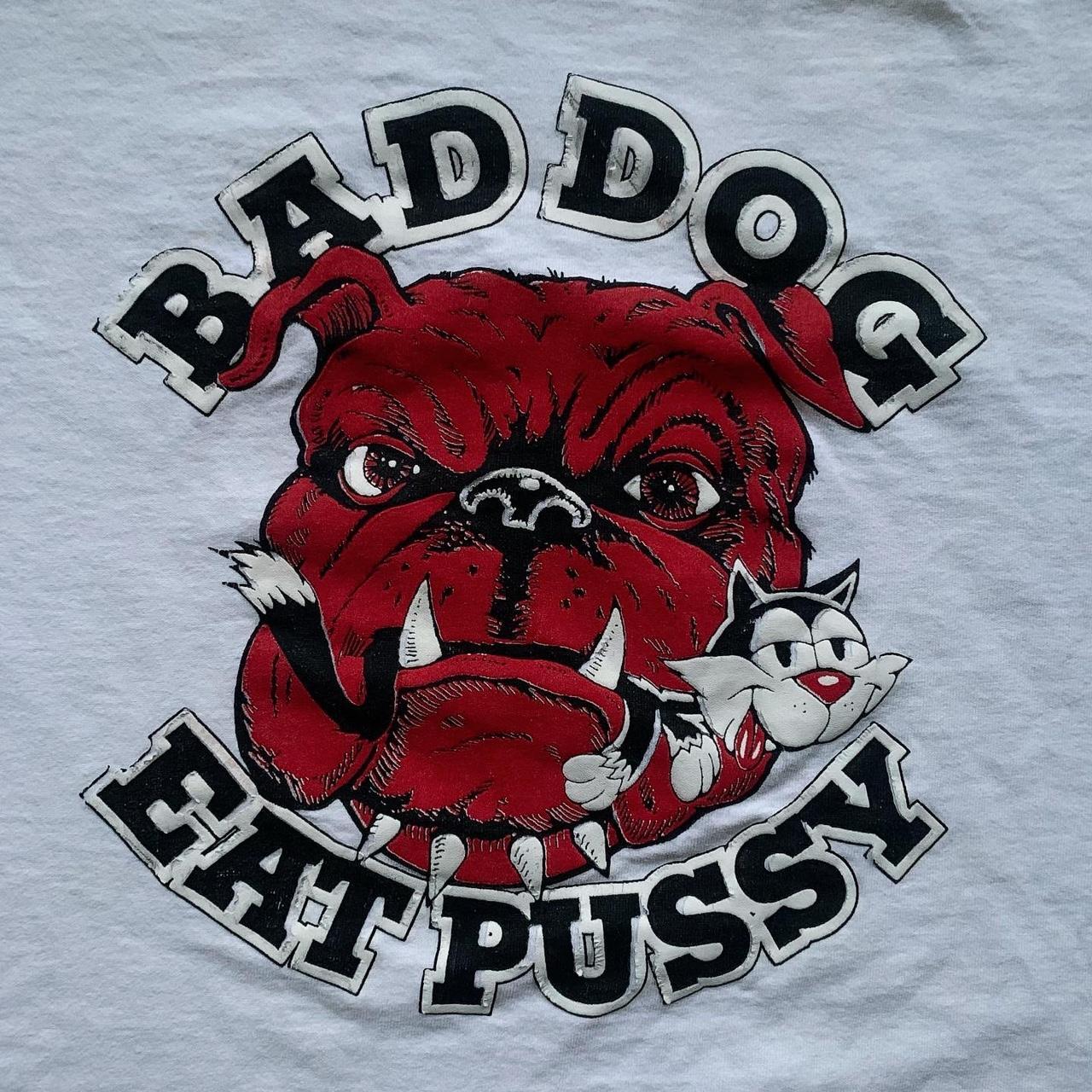 Vintage 90s size XL Bad Dog Eat Pussy bulldog... - Depop