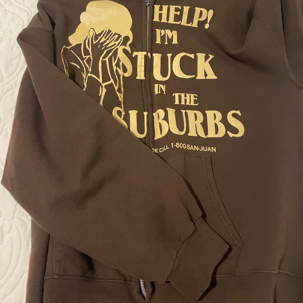 help i m stuck in the suburbs san juan hoodie Depop