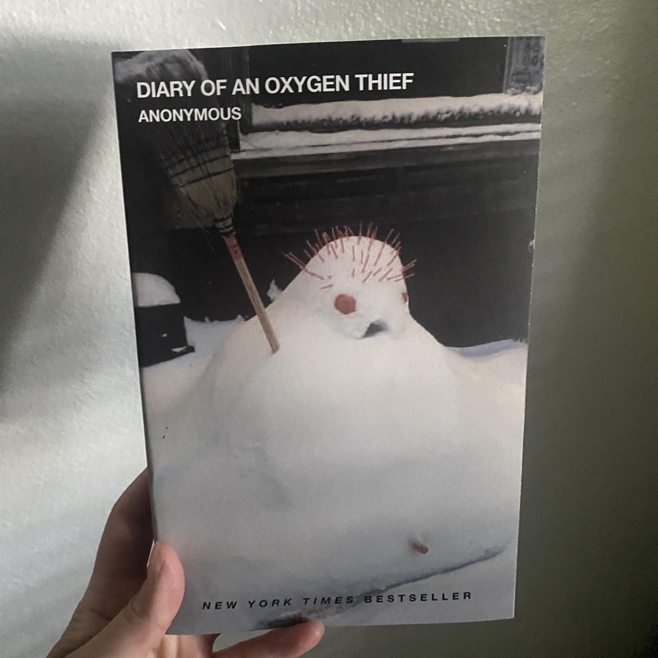 Diary of an oxygen thief by anonymous book #book #books - Depop