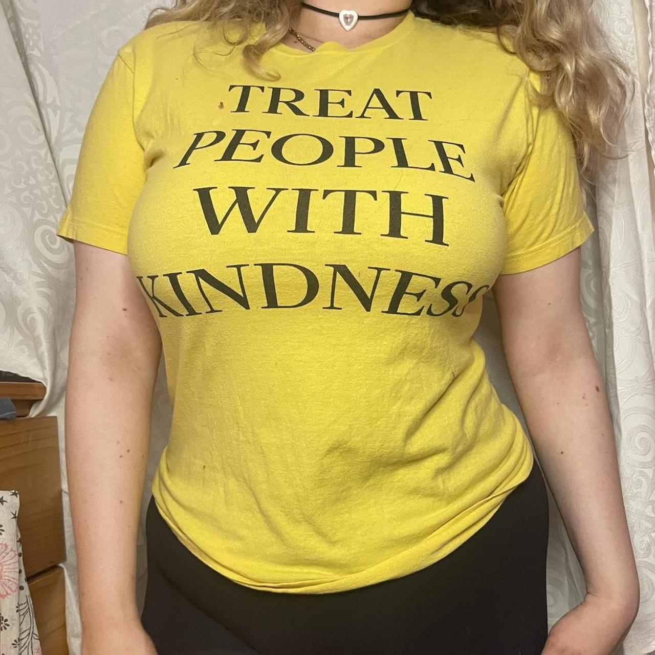 Treat people with kindness yellow sale shirt