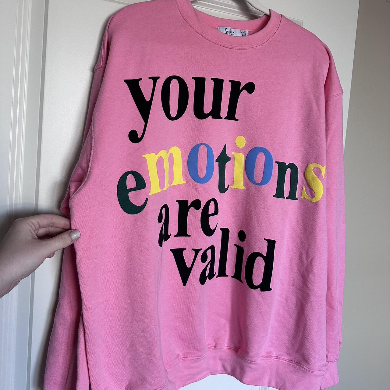 Mayfair Your Emotions Are Valid Oversized newest Sweatshirt Pink