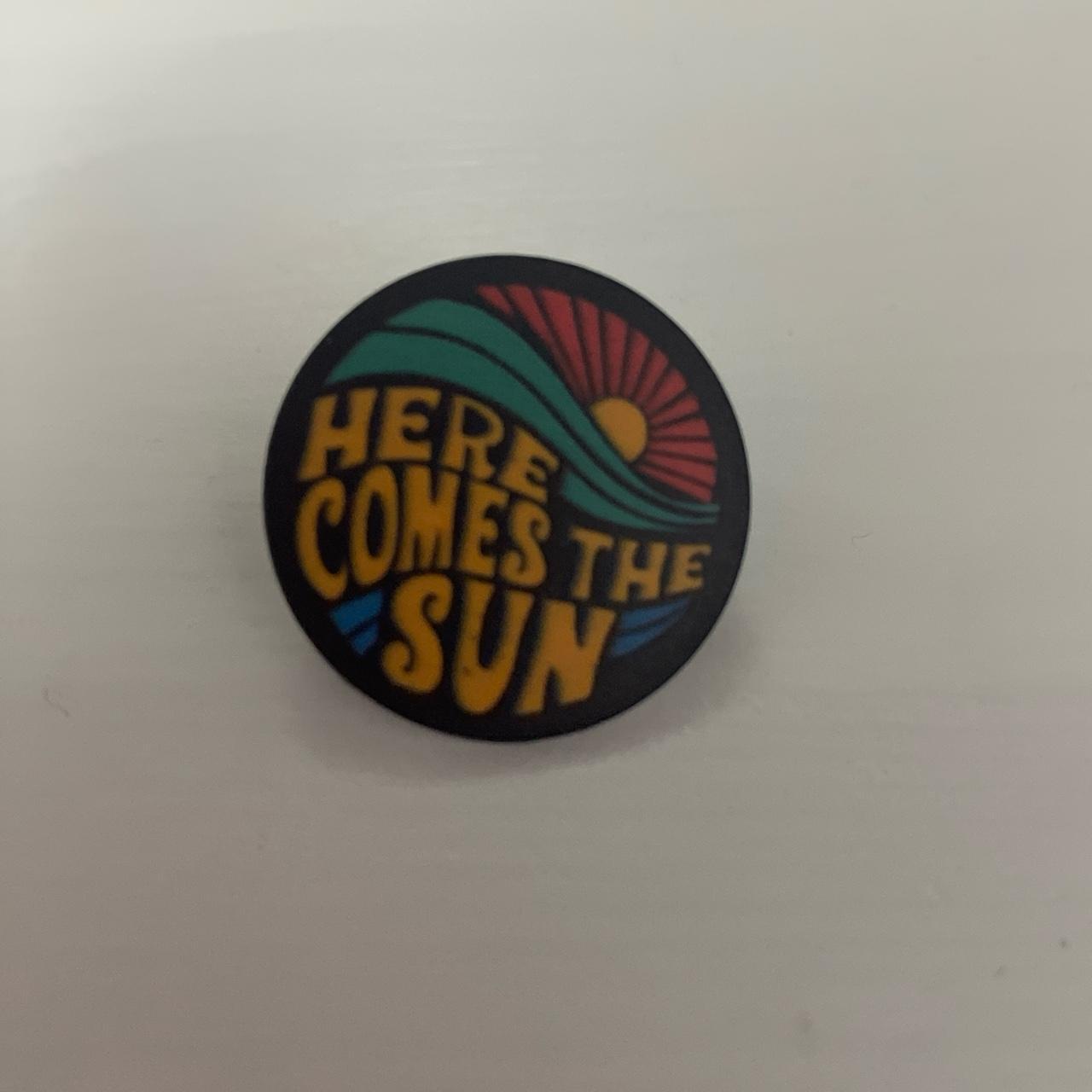 Brand new Here Comes The Sun metal pin badge *only... - Depop