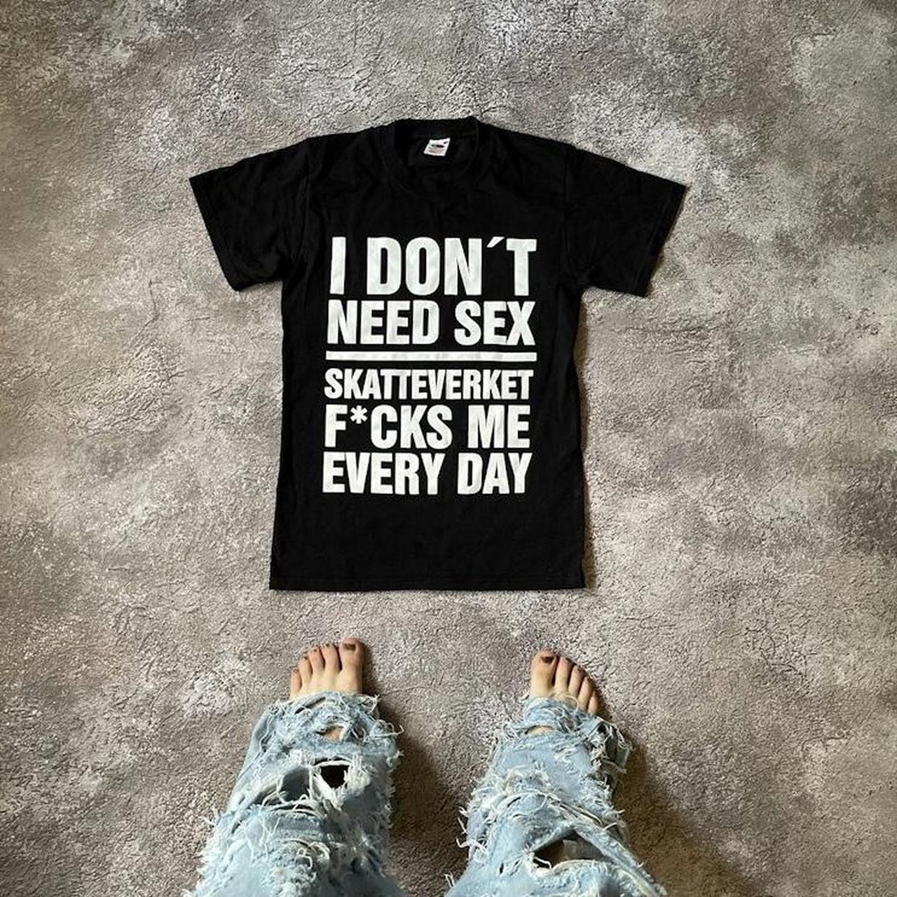 VINTAGE Y2K ADULT HUMOR I DONT NEED SEX SKATE FUCK... - Depop