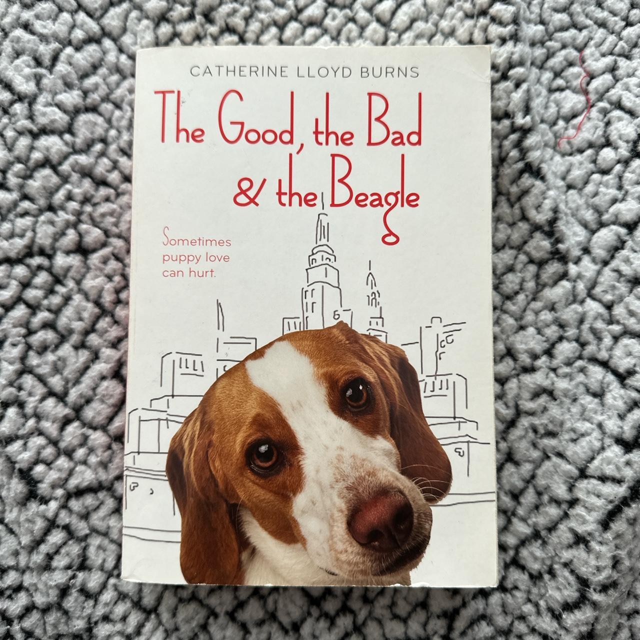 The good, the bad & the beagle, by Catherine Lloyd Burns