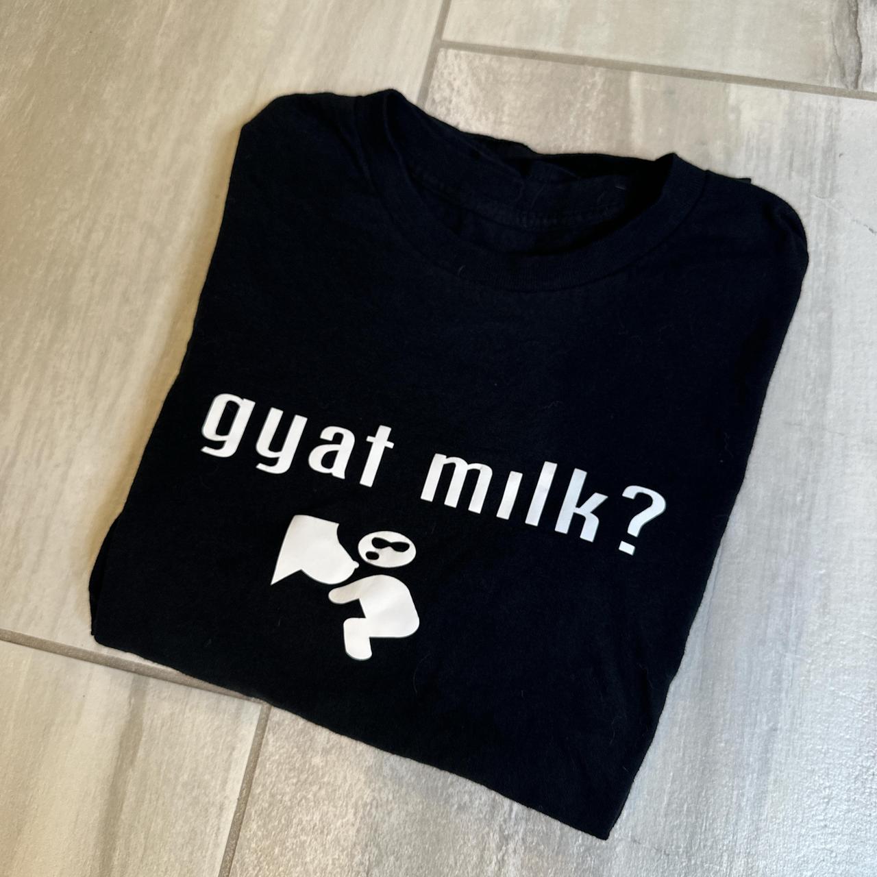 Funny GYAT MILK t shirt Size large P2P 21 inches... - Depop