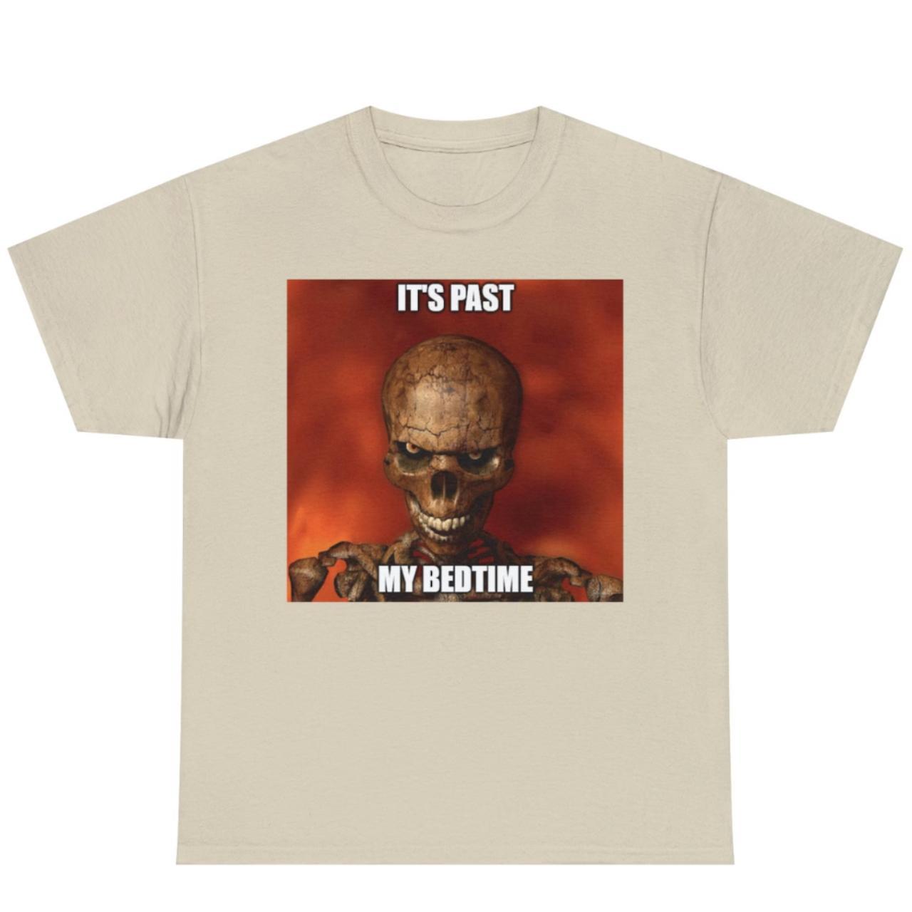 Funny brand new skeleton meme it's past my bedtime..., image size:1280x1280