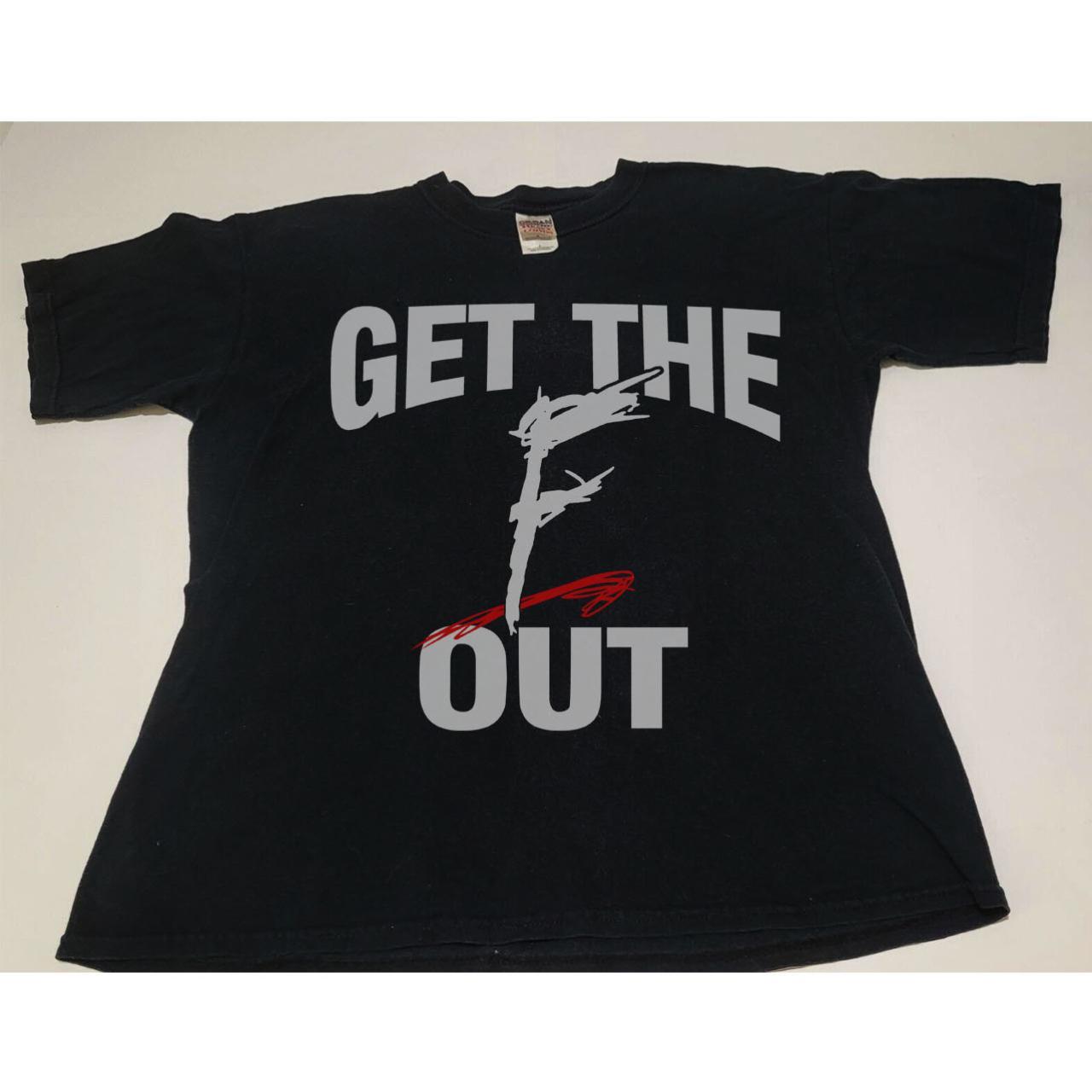 wwe get the f out shirt