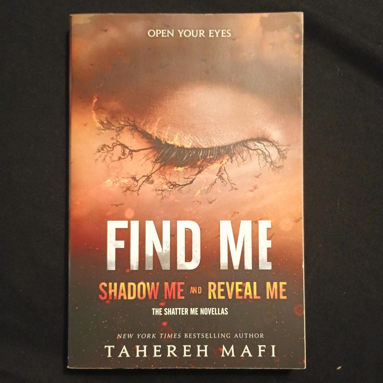 Find Me by Tahereh Mafi , Books 2.5 and 3.5 of the...