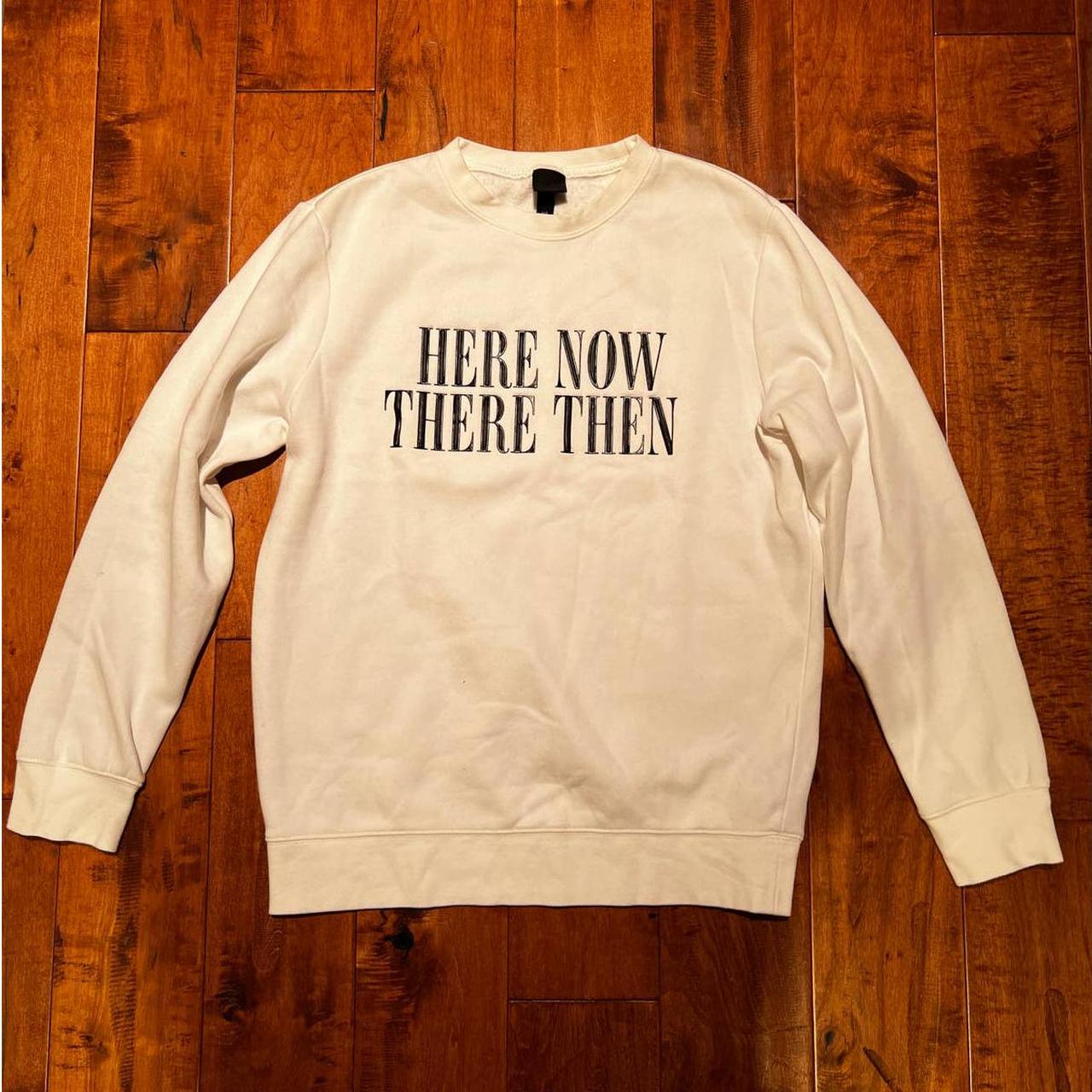 Here now 2025 there then sweatshirt