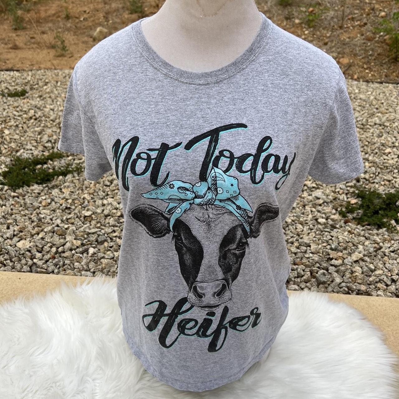not today heifer shirt