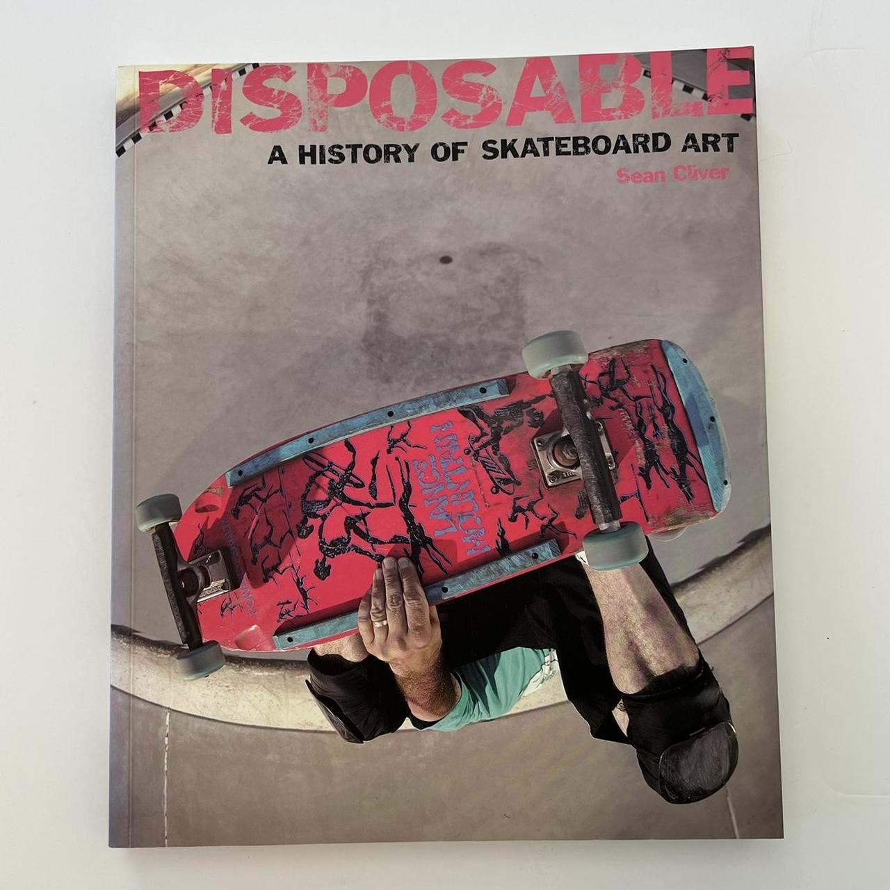 Disposable - the History of Skateboard Art 📚 , Fifth...