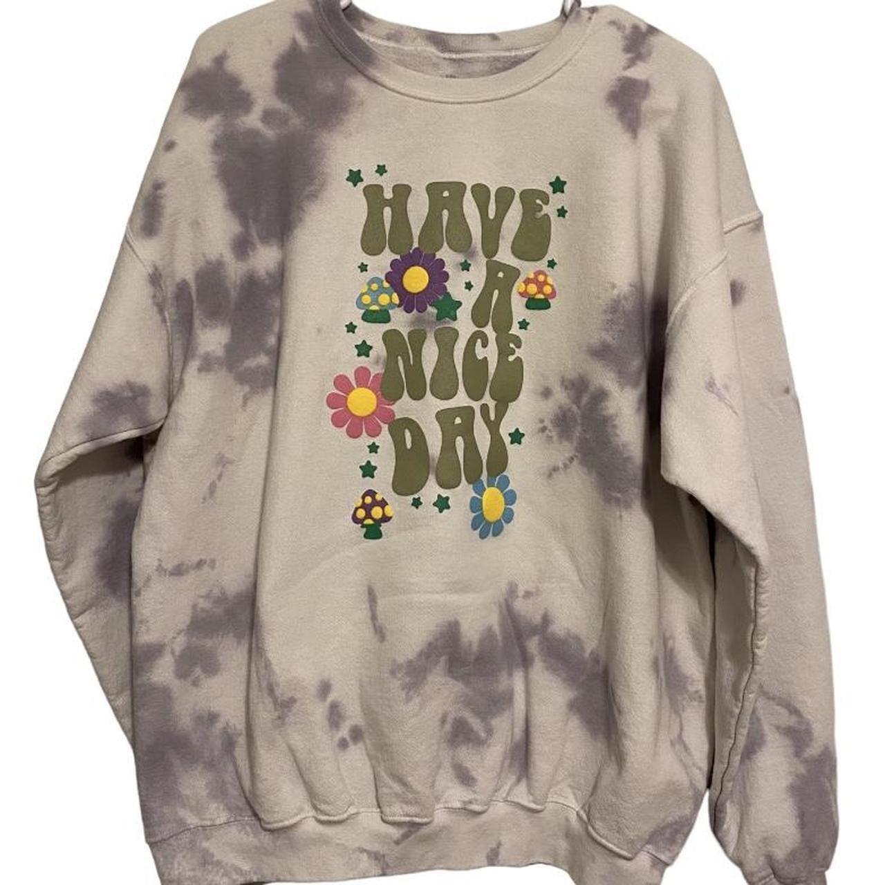 Have a nice online day tie dye sweatshirt