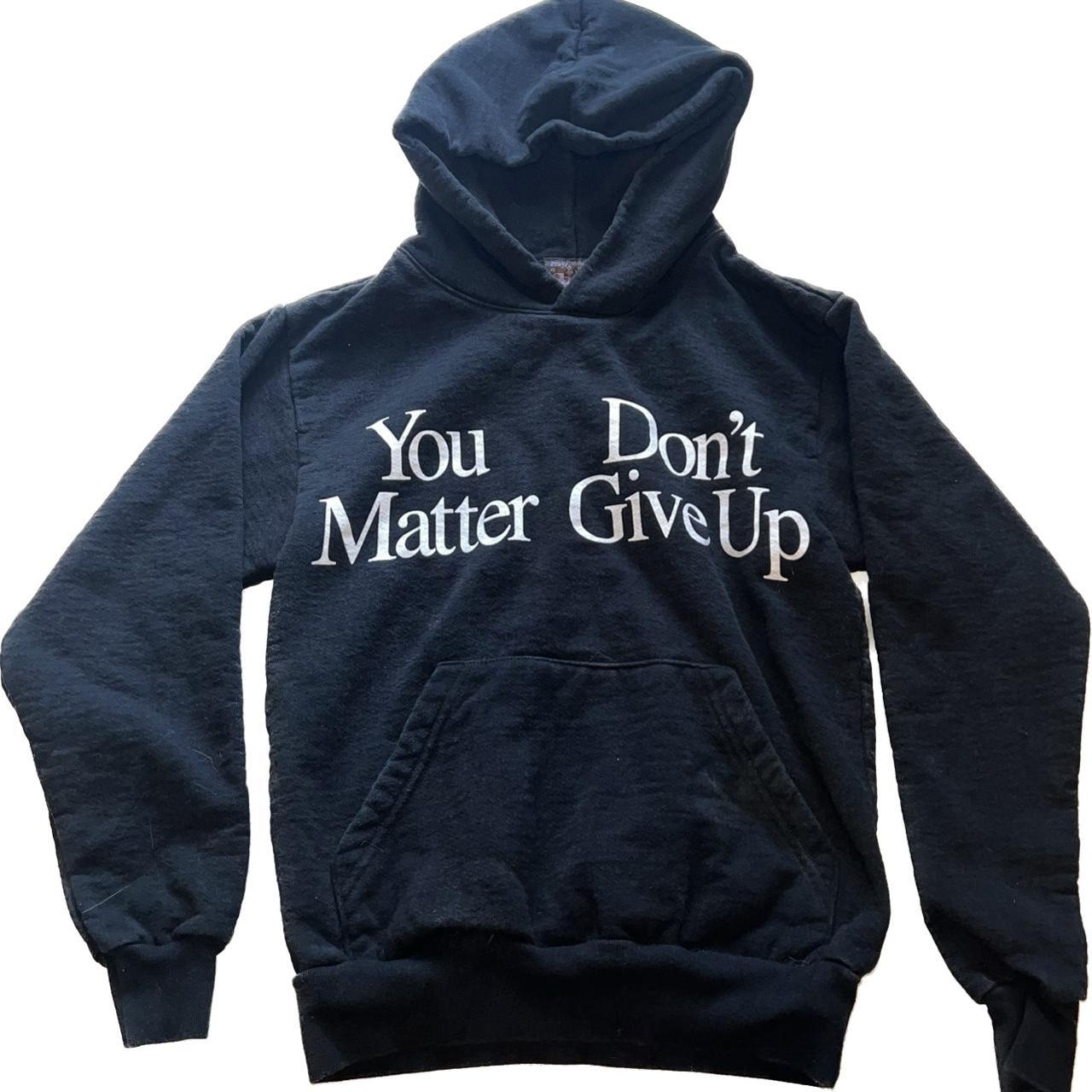 prayingg you matter don’t give up hoodie :P never... - Depop