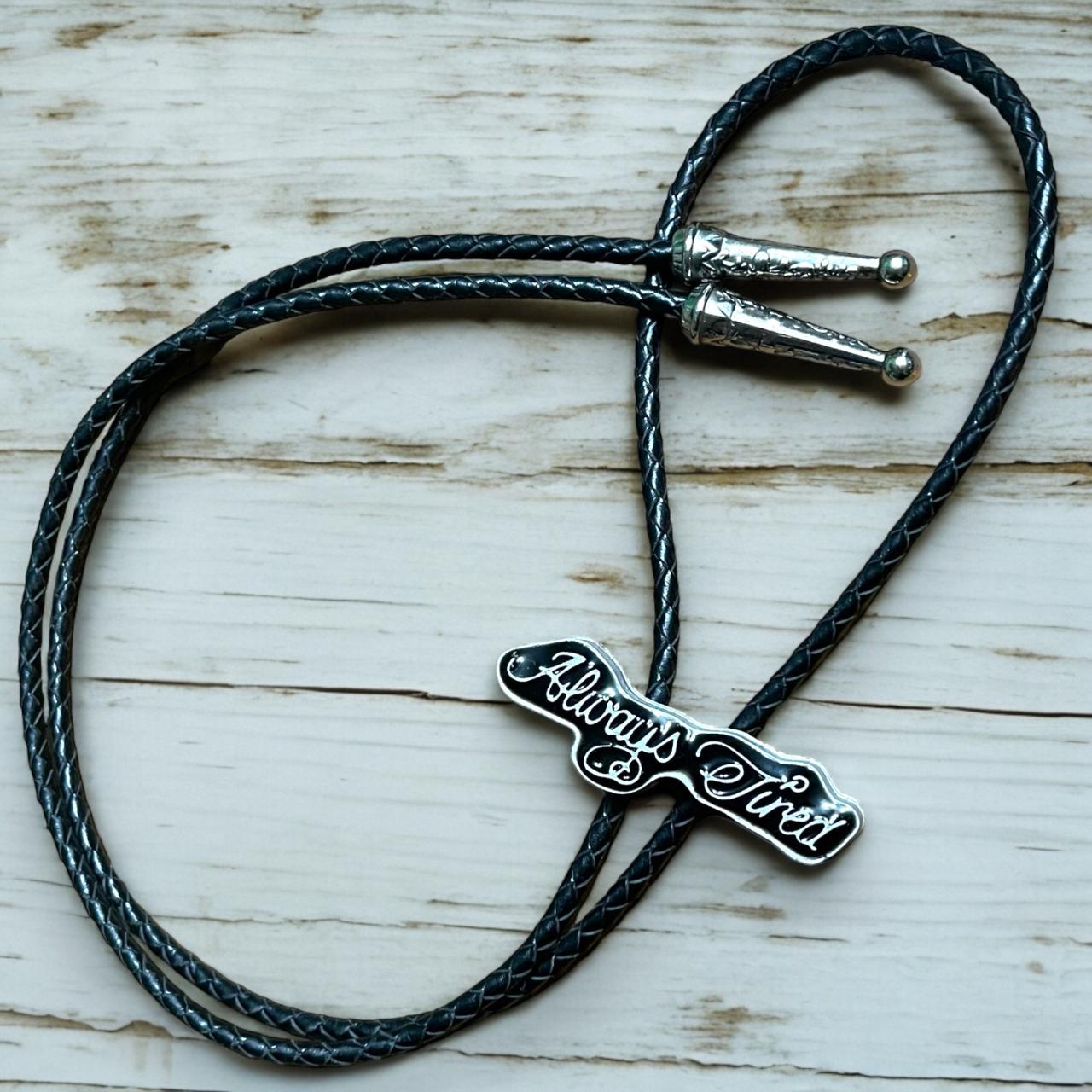 Always Tired Small Bolo Tie - Free Ship! 📦 IYKYK.... - Depop