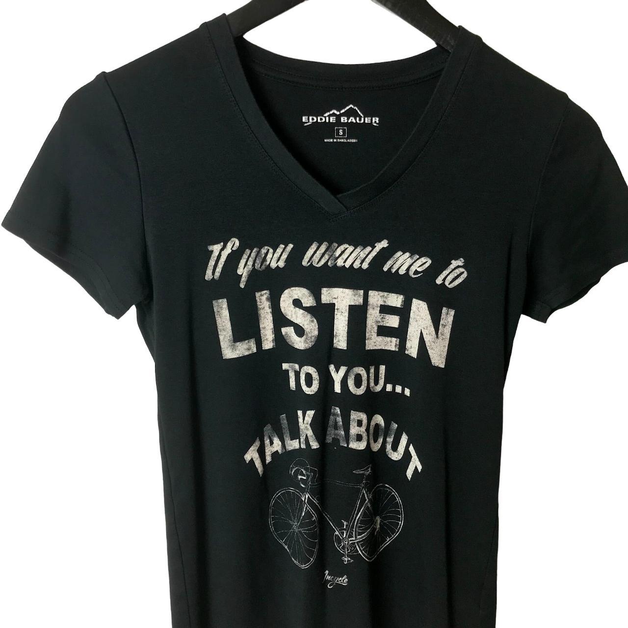 Eddie Bauer If You Want Me To Listen T Shirt...